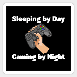 Sleeping By Day, Gaming By Night Magnet